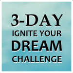 3-Day Ignite Your Dream Challenge